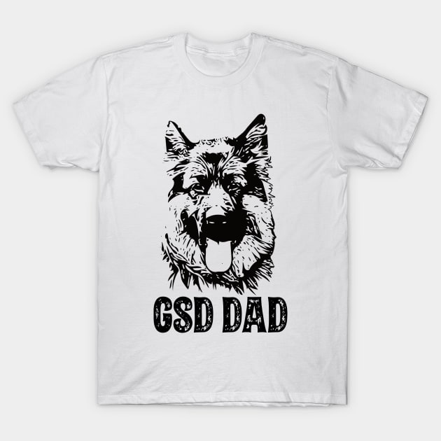 GSD Dad German Shepherd Dog T-Shirt by DoggyStyles